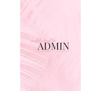 Addicted to Admin: Stylish notebook, perfect for managing your to do list and organising your life.