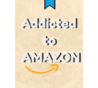 Addicted to Amazon