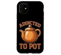 Addicted To Pot Coffee Caffeine Drinker Case for iPhone 11