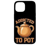 Addicted To Pot Coffee Caffeine Drinker Case for iPhone 15