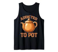 Addicted to Pot Coffee Caffeine Drinker Tank Top
