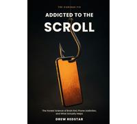 Addicted to the Scroll: The Honest Science of Brain Rot, Phone Addiction, and What Actually Helps (The Curious Fix)