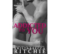 Addicted to You: Addicted, Book 1