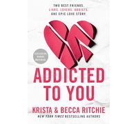 Addicted to You: Krista Ritchie, Becca Ritchie: 1 (ADDICTED SERIES)