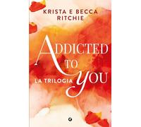 Addicted to you. La trilogia: Vol. 1
