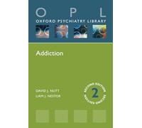 Addiction 2e (Oxford Psychiatry Library): Addiction