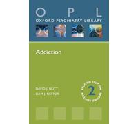 Addiction 2e (Oxford Psychiatry Library): Addiction