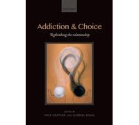 Addiction and Choice: Rethinking the relationship