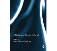 Addiction and Recovery in the UK