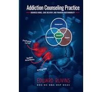 Addiction Counseling Practice: Business Model, Care Delivery and Financial Sustainability (Addiction Recovery)