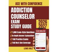 Addiction Counselor Exam Study Guide 2026-2027: Complete Prep with 1,000 Practice Questions, Detailed Rationales and Full Exam Simulator Across All Four Domains