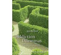 Addiction Dilemmas: Family Experiences from Literature and Research and Their Lessons for Practice