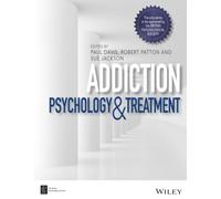 Addiction: Psychology and Treatment (BPS Textbooks in Psychology)