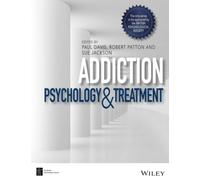 Addiction: Psychology and Treatment (BPS Textbooks in Psychology)