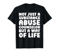 Addiction Recovery - Therapy Substance Abuse Counselor T-Shirt