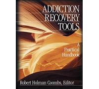 Addiction Recovery Tools: A Practical Handbook