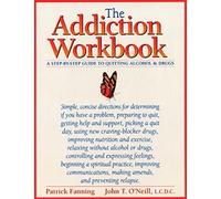 Addiction Workbook a Step by Step Guide to Quitting Alcohol and Drugs
