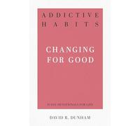 Addictive Habits: Changing for Good (31-Day Devotionals for Life): 4