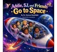 Addie, SJ, and their diverse group of friends on a stellar adventure as they blast off to outer space (Addie, Sj and Friends Adventure)