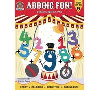 Adding Fun!: Add Up To 9 (Adding & Counting Math Adventures! | Starring K-1 Common Core Math Skills)