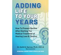 Adding Life to Your Years: How to Prevent Decline after Starting the Medical Treatment of Hearing Loss & Tinnitus