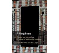 Adding Sense: Context and Interest in a Grammar of Multimodal Meaning