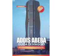 ADDIS ABEBA Guida di viaggio 2026: Senti il battito di Meskel Square, prendi la metropolitana leggera attraverso la vita cittadina e visita la cattedrale di Medhane Alem