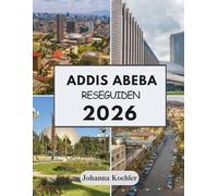 ADDIS ABEBA RESEGUIDEN 2026: En Huvudstad Smidd I Trots Och Levande I Varje Gathörn