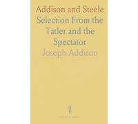 Addison and Steele: Selection From the Tatler and the Spectator