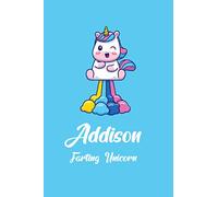 Addison : Cute Farting Unicorn Journal: Notebook With Name On Front Cover, 120 pages College Ruled Notebook Journal & Diary for Writing & Note Taking ... Personalized Notebooks For Girls And Women)