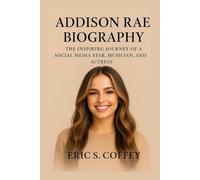 ADDISON RAE: Biography The Inspiring Journey Of A Social Media Star Musician, And Actress