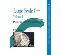 Large-Scale C++: Process and Architecture, Volume 1 (Addison-Wesley Professional Computing Series)