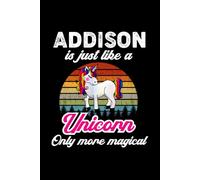 Addison's Magical Unicorn Diary: A Cute Rainbow Journal for Girls Who Love Unicorns and Dream Big!