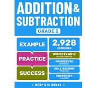 Addition and Subtraction Grade 2: Math Practice Workbook with Step-by-Step Worked Examples (Ages 7-8) (Nermilio Grade 2 Math Series)