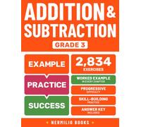 Addition and Subtraction Grade 3: Math Practice Workbook with Step-by-Step Worked Examples (Ages 8-9) (Nermilio Grade 3 Math Series)