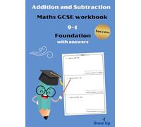Addition and Subtraction Maths GCSE Workbook: Math GCSE Foundation Success 50 Practice Pages Exam Style Questions 8 Tests ... 7-8-9-10-11 Grade ( KS3 MATHS) - Math Workbook Paperback - 06 October 2024