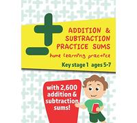 Addition and Subtraction Practice Sums: home learning practice key stage 1 ages 5-7