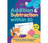 Addition and Subtraction within 20: Math Workbook for Kids Ages 5-8, Grades K-2 | 170 Pages of Single and Double Digit Math Drills with Answers