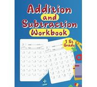 Addition and Subtraction Workbook 1 St Grade: Single Digit Math Practice