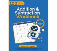 Addition and Subtraction Workbook: 100 Days of Practice to Build Math Confidence: Daily Drills, Timed Tests and Answer Key for Grades 1-3