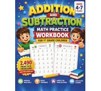 Addition and Subtraction Workbook for Kids Ages 4-7: 2,490 Math Practice Problems for Kindergarten & 1st Grade | Daily Addition and Subtraction Drills ... | Perfect for Homeschool and Classroom