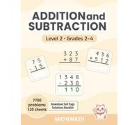 Addition and Subtraction Workbook Level 2, Grades 2-4: Michi Math - Double & Triple Digits, Ages 7-10, Practice, Drills, & Timed Tests (Michi Math Basics)