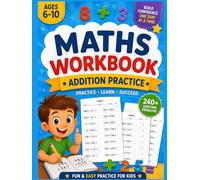 Addition Math Workbook for Kids Ages 6-8: Practice 1, 2 & 3 Digit Addition | Build Math Confidence, Improve Number Skills, and Strengthen Problem Solving
