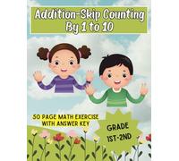 Addition-Skip Counting by 1 to 10 Workbook for Kids, Learn Basic Math Skills, Grade 1st-2nd, 50 Page Math Exercise With Answer Key