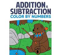 Addition & Subtraction Color By Numbers: Coloring Book For Kids (Solve for Numbers 1-10)