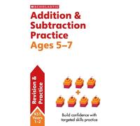 Addition & Subtraction Practice Ages 5-7 (Scholastic Maths Skills)