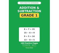 Addition & Subtraction Workbook, Grade 1: 100 Practice Pages of Addition & Subtraction within 20, with Answer Key (Ages 6-7)