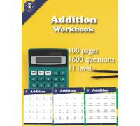 Addition workbook - 100 pages, 1600 questions, 11 levels: multi digit addition increasing difficulty - Answer book separate, Black and White edition (Tigerlearn Operations Series 1)