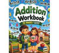 Addition Workbook for Kids Ages 6-10: 70 Days of Addition Practice with Progressive Daily Math Exercises | Improve Mental Math, Number Sense & ... Workbook (Daily Math Practice Series)