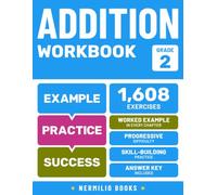Addition Workbook Grade 2: Worked Examples in Every Chapter for Step-by-Step Math Practice (Nermilio Grade 2 Math Series)